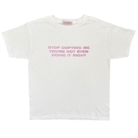 stop copying me sparkle tee