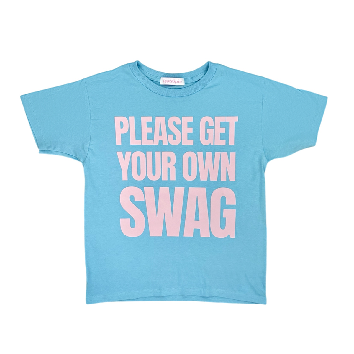 please still get your own swag tee
