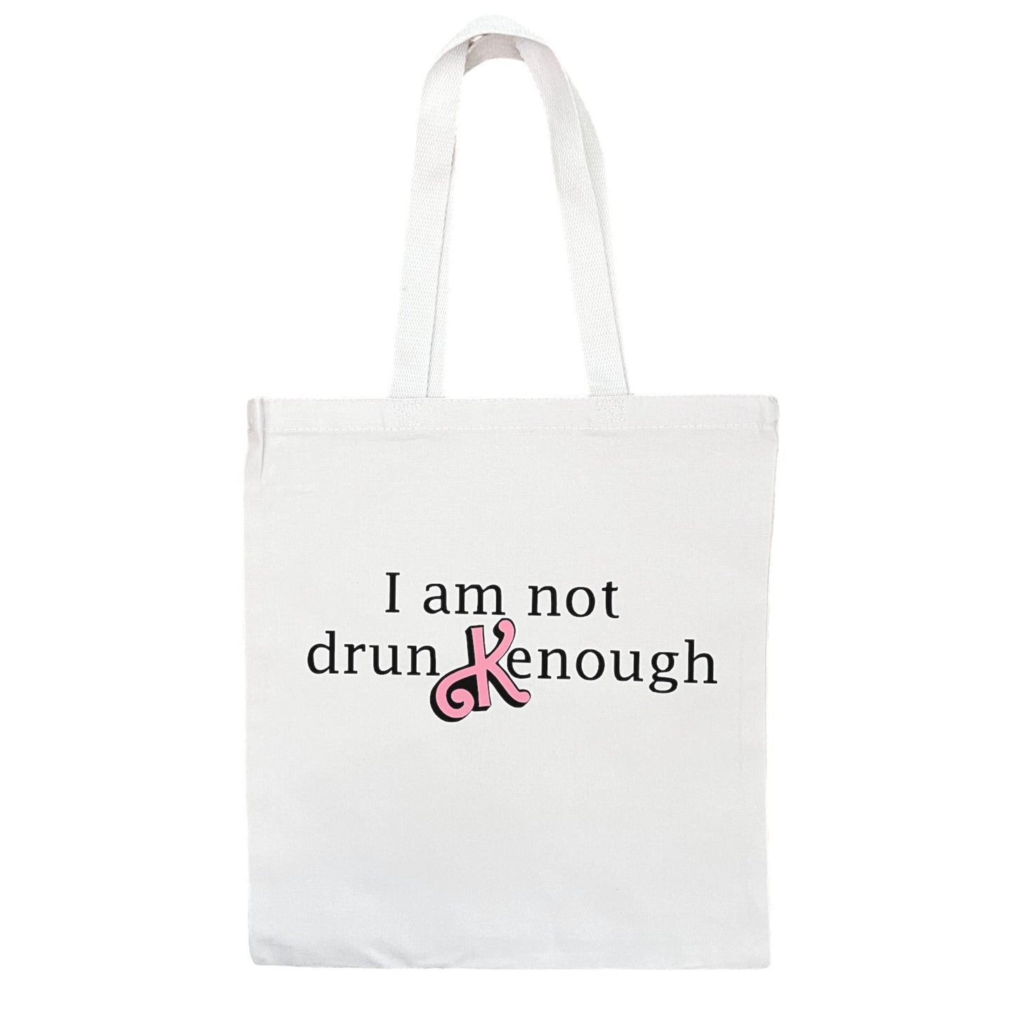 i am not drun kenough tote bag