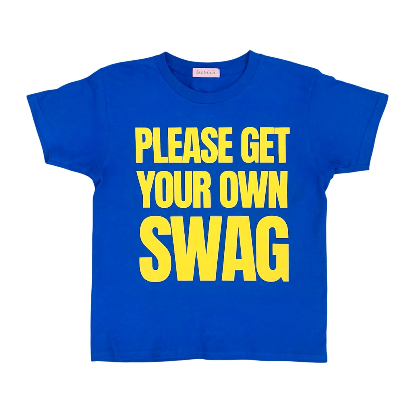 please get your own swag tee