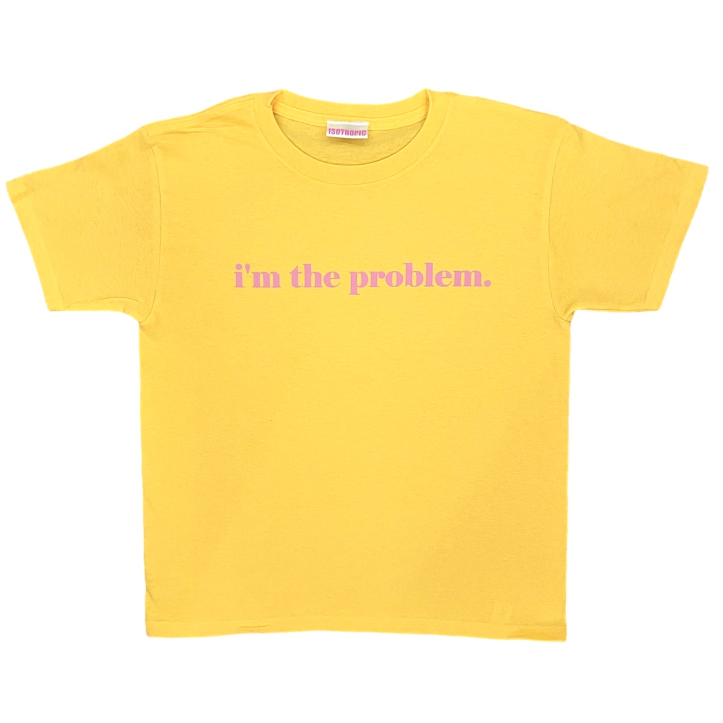 im the problem tee